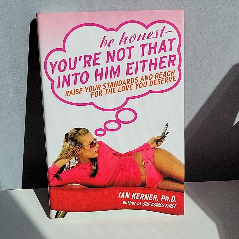 2005 You're Not That Into Him Either by Ian Kerner, PhD Hardcover Mint Condition